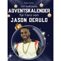 Sonstige Verlage Der inoffizielle Adventskalender für Fans von Jason Derulo