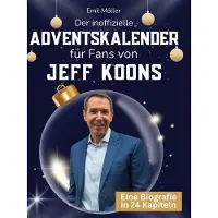 Sonstige Verlage Der inoffizielle Adventskalender für Fans von Jeff Koons
