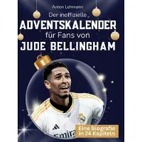Sonstige Verlage Der inoffizielle Adventskalender für Fans von Jude Bellingham