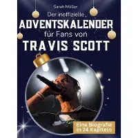 Sonstige Verlage Der inoffizielle Adventskalender für Fans von Travis Scott