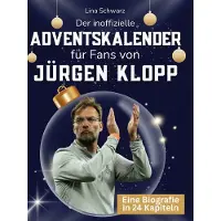 Sonstige Verlage Der inoffizielle Adventskalender für Fans von Jürgen Klopp