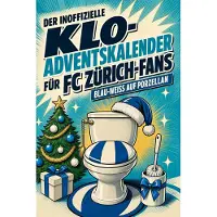Sonstige Verlage Der inoffizielle Klo-Adventskalender für FC Zürich-Fans