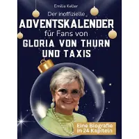 Sonstige Verlage Der inoffizielle Adventskalender für Fans von Gloria von Thurn und Taxis