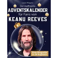 Sonstige Verlage Der inoffizielle Adventskalender für Fans von Keanu Reeves