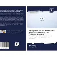 Sciencia Scripts Zagro¿enie dla Rio Branco, Boa Vista/RR, przez pestycydy fosforoorganiczne