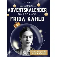 Sonstige Verlage Der inoffizielle Adventskalender für Fans von Frida Kahlo
