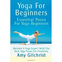 Merkloos Yoga für Anfänger: Grundlegende Übungen für mehr Flexibilität
