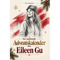 Bookwire Der inoffizielle Adventskalender über Eileen Gu