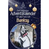 Sonstige Verlage Der exklusive Adventskalender für alle Fans von Banksy