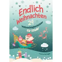 Sonstige Verlage Adventskalenderbuch Endlich Weihnachten! mit 24 Weihnachtsgeschichten als Adventskalender-Alternative