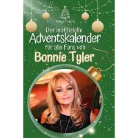 Sonstige Verlage Der inoffizielle Adventskalender für alle Fans von Bonnie Tyler