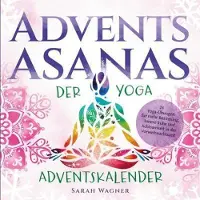Sonstige Verlage Yoga-Adventskalender: Dezember der Achtsamkeit und Selbstreflexion