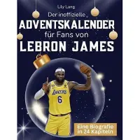 Sonstige Verlage Der inoffizielle Adventskalender für Fans von LeBron James
