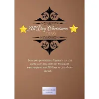Sonstige Verlage All Day Christmas Tagebuch – Undatierter Terminplaner & Ganzjahres-Adventskalender mit Weihnachtsgeschichte und Tatenliste