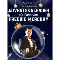 Sonstige Verlage Der inoffizielle Adventskalender für Fans von Freddie Mercury