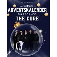 Sonstige Verlage Der inoffizielle Adventskalender für Fans von The Cure