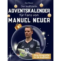 Sonstige Verlage Der inoffizielle Adventskalender für Fans von Manuel Neuer