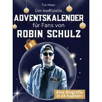 Sonstige Verlage Der inoffizielle Adventskalender für Fans von Robin Schulz