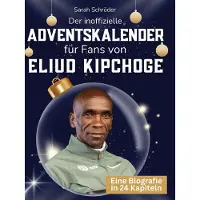 Sonstige Verlage Der inoffizielle Adventskalender für Fans von Eliud Kipchoge