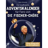 Sonstige Verlage Der inoffizielle Adventskalender für Fans von Fischer-Chöre