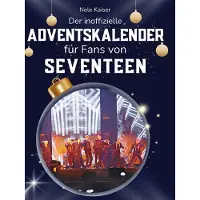 Sonstige Verlage Der inoffizielle Adventskalender für Fans von Seventeen