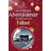 Sonstige Verlage Der inoffizielle Adventskalender für alle Fans von Fallout