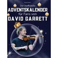 Sonstige Verlage Der inoffizielle Adventskalender für Fans von David Garrett