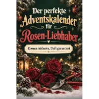 Tiptop Der perfekte Adventskalender für Rosen-Liebhaber