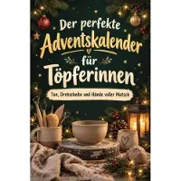 Tiptop Der perfekte Adventskalender für Töpferinnen