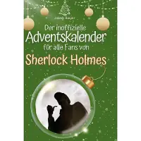 Sonstige Verlage Der inoffizielle Adventskalender für alle Fans von Sherlock Holmes