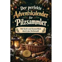 Tiptop Der perfekte Adventskalender für Pilzsammler