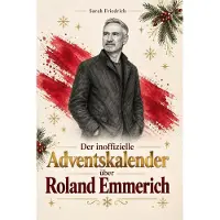 Bookwire Der inoffizielle Adventskalender über Roland Emmerich
