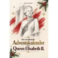 Bookwire Der inoffizielle Adventskalender über Queen Elisabeth II.