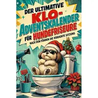 Tiptop Der ultimative Klo-Adventskalender für Hundefriseure