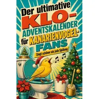 Tiptop Der ultimative Klo-Adventskalender für Kanarienvogel-Fans