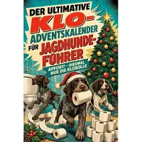 Tiptop Der ultimative Klo-Adventskalender für Jagdhunde-Führer