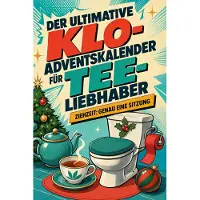 Tiptop Der ultimative Klo-Adventskalender für Tee-Liebhaber